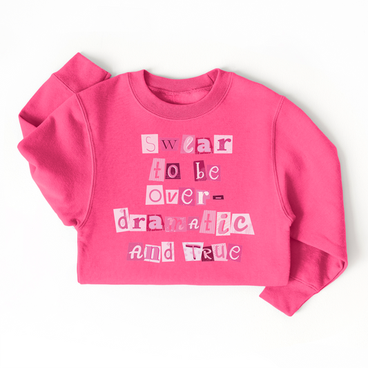 Over Dramatic | Swiftie Girls Valentines Day Sweatshirt : Hot Pink / 12/18